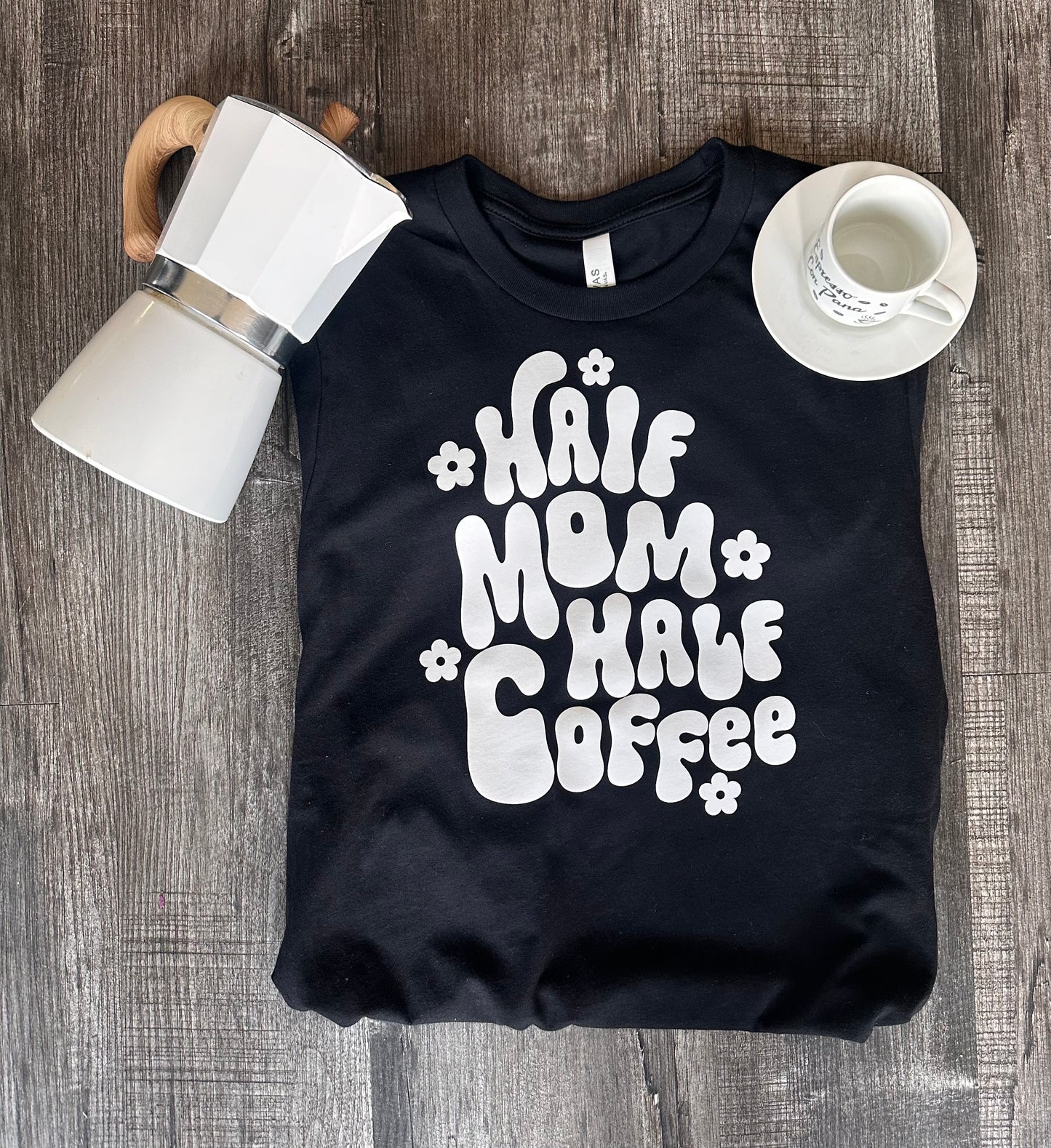 Half Mom Half Coffee