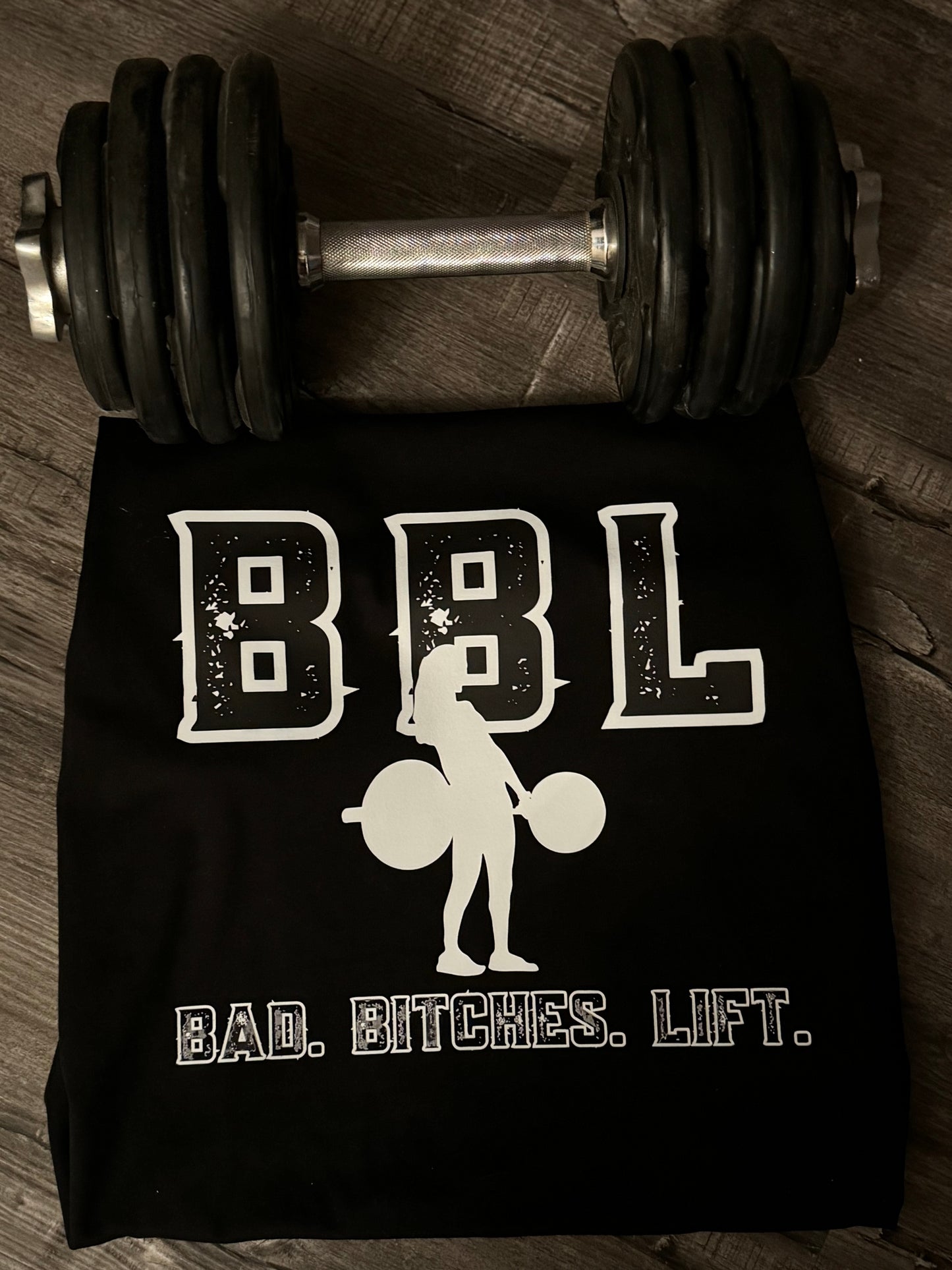 BAD. BITCHES. LIFT.