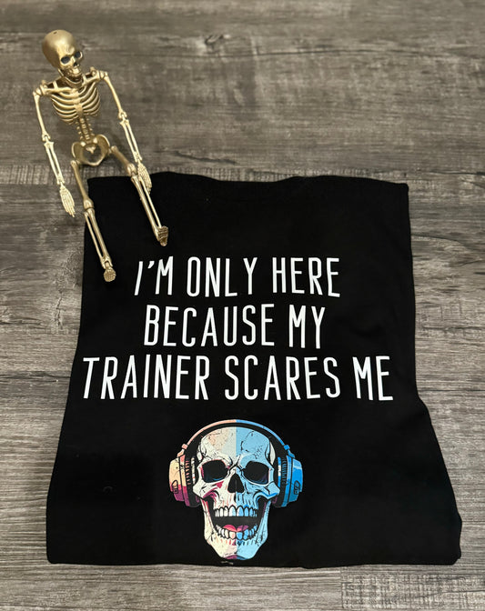 My Trainer Scares Me