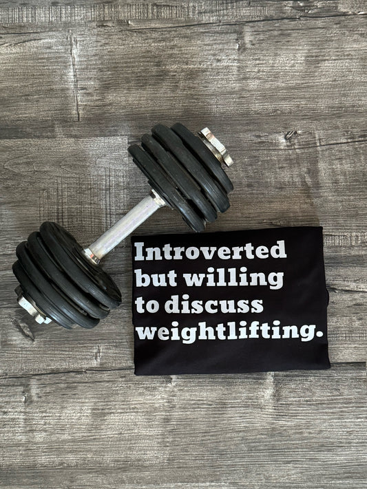 Introverted but willing to discuss weightlifting.