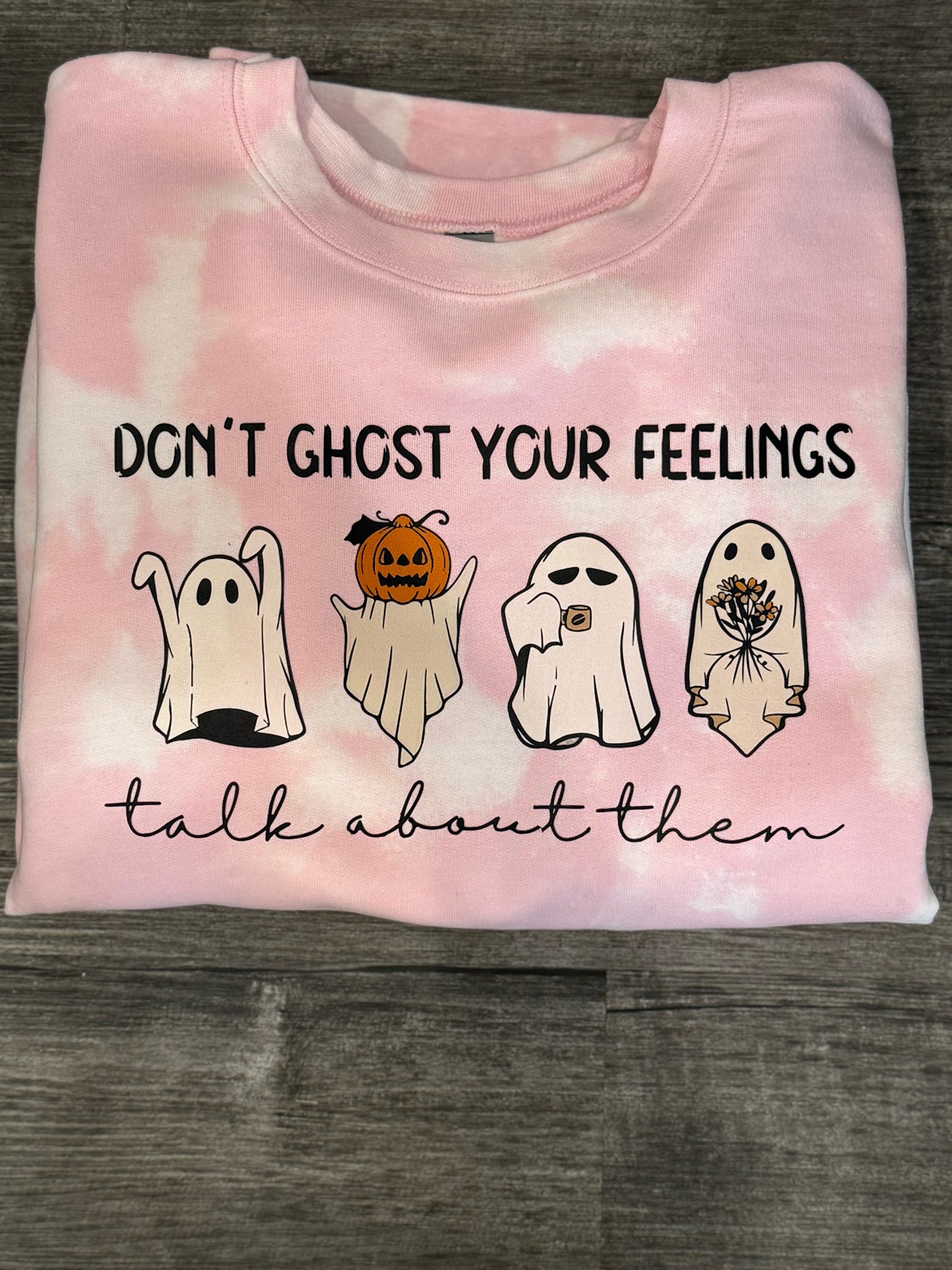 DON'T GHOST YOUR FEELINGS